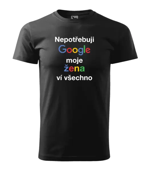 Pánské tričko Nepotřebuji Google, moje žena ví všechno
