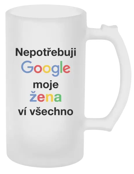 Půllitr Nepotřebuji Google, moje žena ví všechno