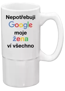 Půllitr Nepotřebuji Google, moje žena ví všechno