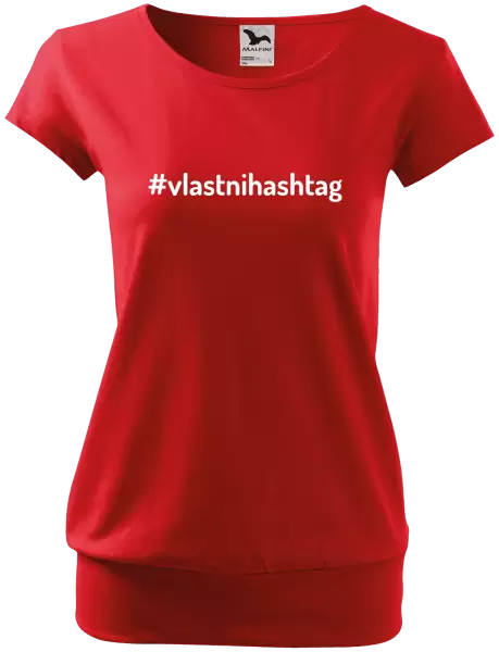 Dámské tričko Vlastní hashtag