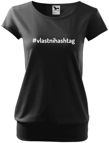 Dámské tričko Vlastní hashtag