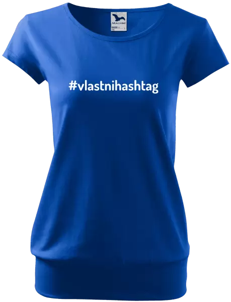 Dámské tričko Vlastní hashtag