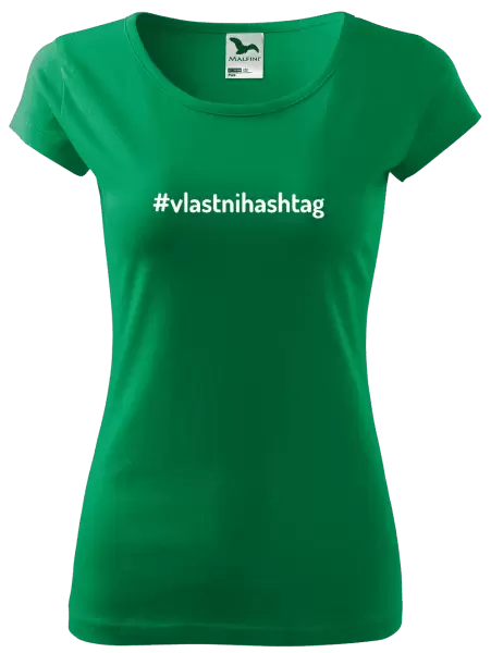 Dámské tričko Vlastní hashtag
