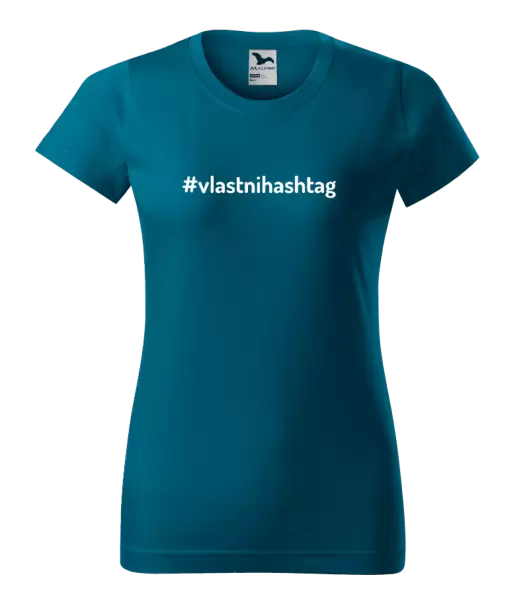Dámské tričko Vlastní hashtag