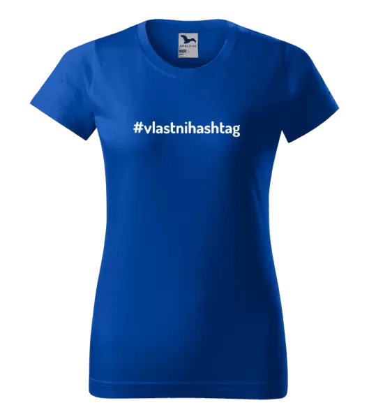 Dámské tričko Vlastní hashtag