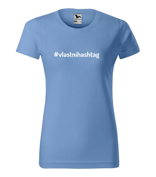 Dámské tričko Vlastní hashtag