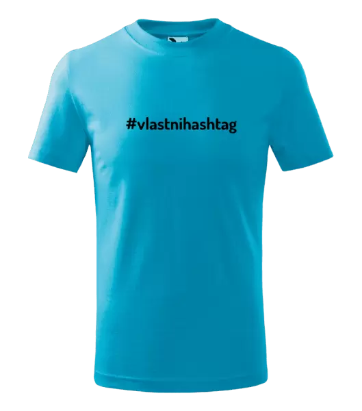 Dětské tričko Vlastní hashtag