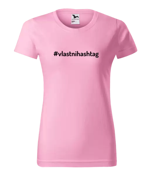 Dámské tričko Vlastní hashtag