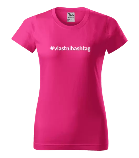 Dámské tričko Vlastní hashtag