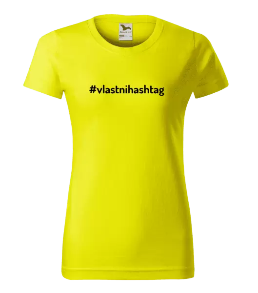 Dámské tričko Vlastní hashtag