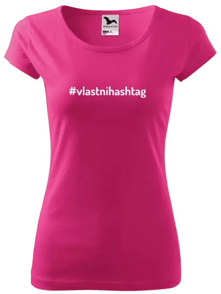 Dámské tričko Vlastní hashtag