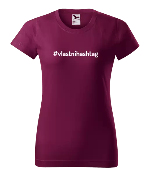 Dámské tričko Vlastní hashtag