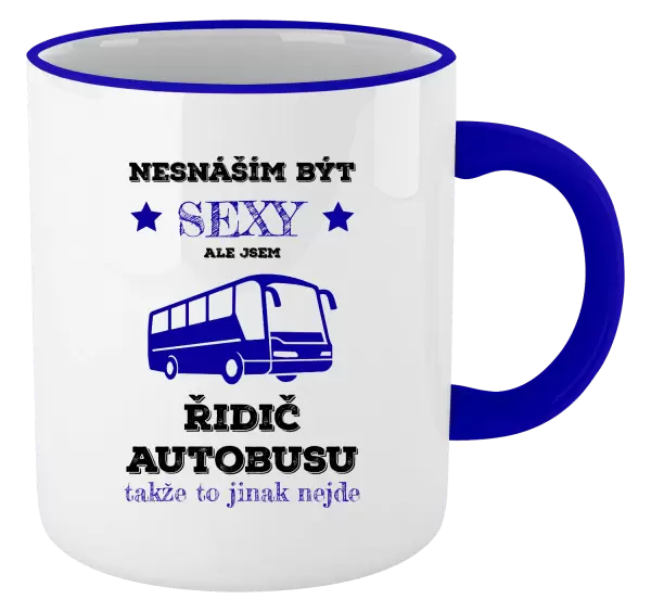Hrnek Nesnáším být sexy, ale jsem řidič autobusu