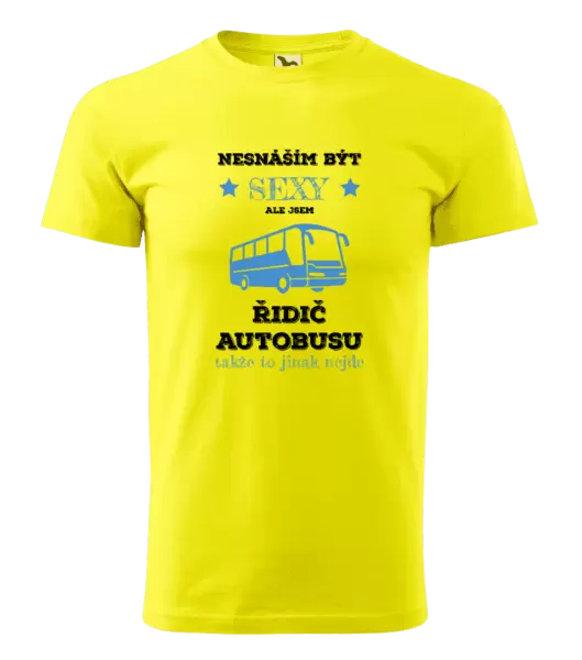 Pánské tričko Nesnáším být sexy, ale jsem řidič autobusu
