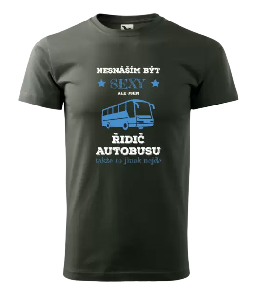 Pánské tričko Nesnáším být sexy, ale jsem řidič autobusu