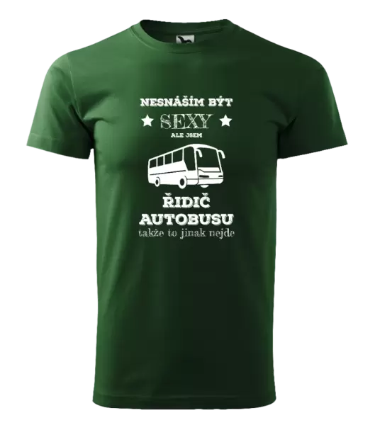 Pánské tričko Nesnáším být sexy, ale jsem řidič autobusu