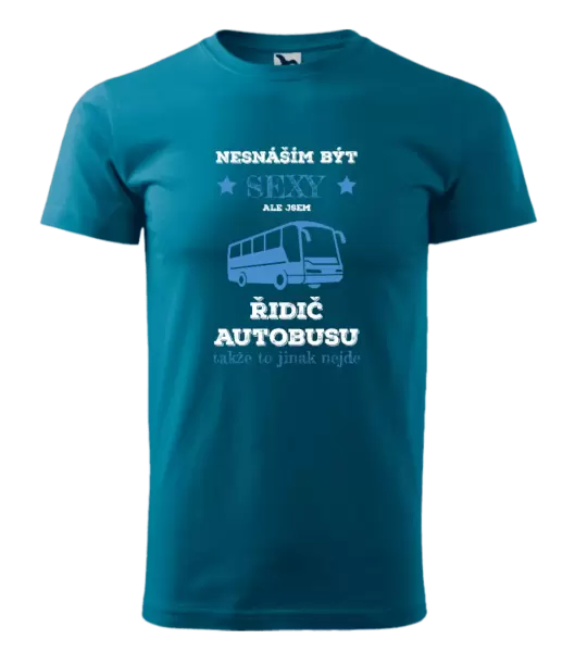 Pánské tričko Nesnáším být sexy, ale jsem řidič autobusu