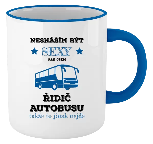 Hrnek Nesnáším být sexy, ale jsem řidič autobusu
