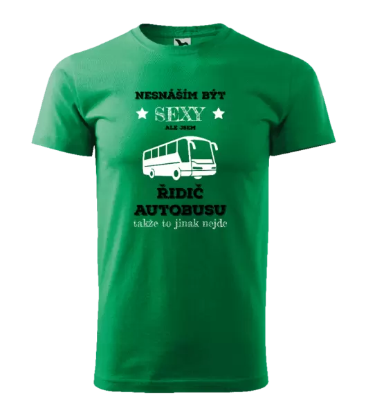 Pánské tričko Nesnáším být sexy, ale jsem řidič autobusu