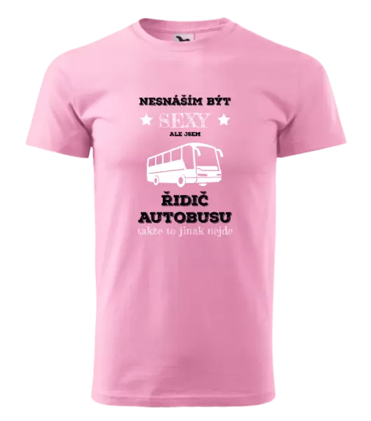 Pánské tričko Nesnáším být sexy, ale jsem řidič autobusu