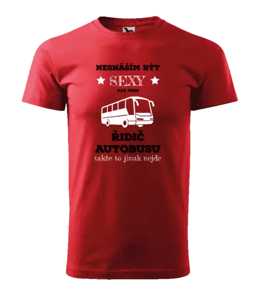 Pánské tričko Nesnáším být sexy, ale jsem řidič autobusu