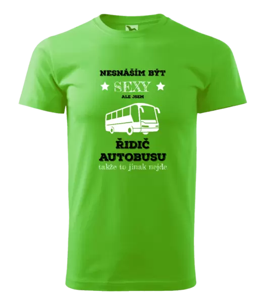 Pánské tričko Nesnáším být sexy, ale jsem řidič autobusu