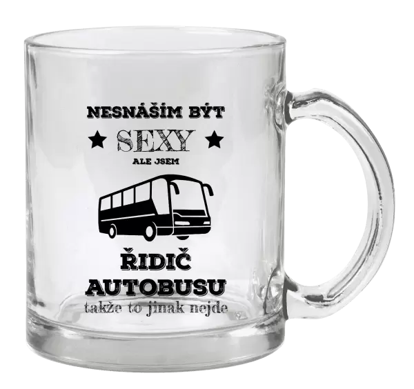 Hrnek Nesnáším být sexy, ale jsem řidič autobusu