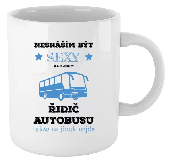 Hrnek Nesnáším být sexy, ale jsem řidič autobusu