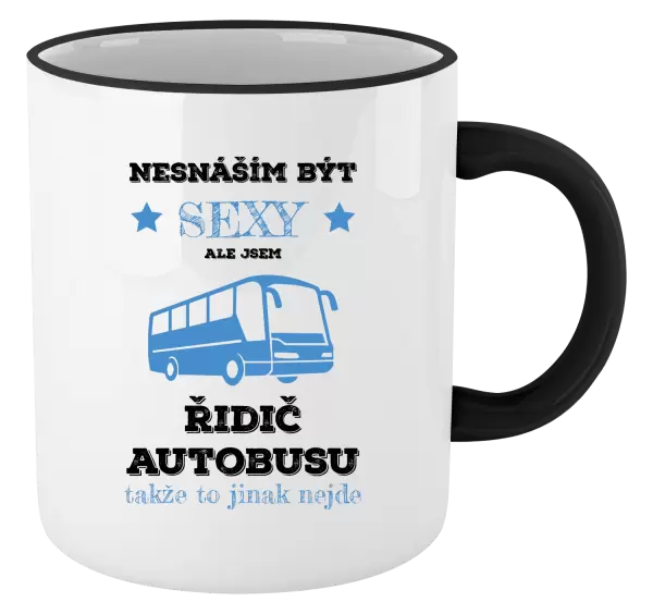 Hrnek Nesnáším být sexy, ale jsem řidič autobusu