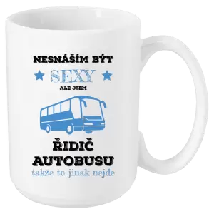 Hrnek Nesnáším být sexy, ale jsem řidič autobusu