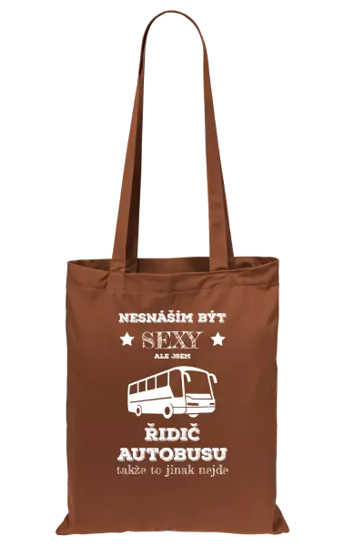 Látková taška Nesnáším být sexy, ale jsem řidič autobusu
