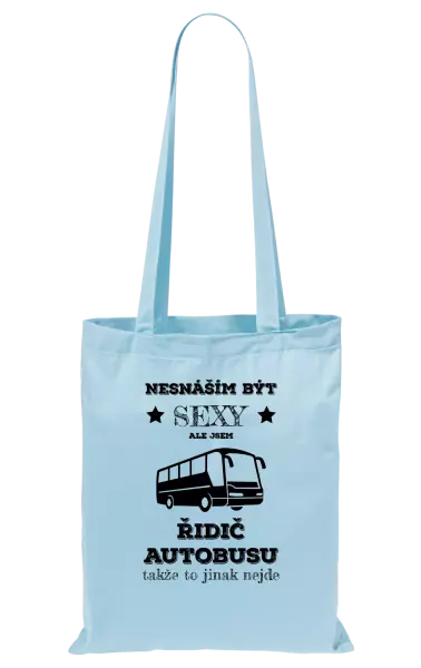 Látková taška Nesnáším být sexy, ale jsem řidič autobusu