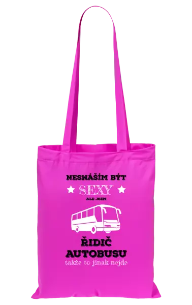 Látková taška Nesnáším být sexy, ale jsem řidič autobusu