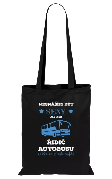 Látková taška Nesnáším být sexy, ale jsem řidič autobusu