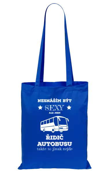 Látková taška Nesnáším být sexy, ale jsem řidič autobusu