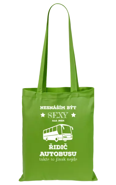 Látková taška Nesnáším být sexy, ale jsem řidič autobusu