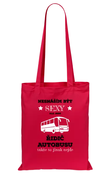 Látková taška Nesnáším být sexy, ale jsem řidič autobusu