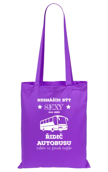 Látková taška Nesnáším být sexy, ale jsem řidič autobusu