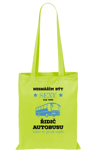Látková taška Nesnáším být sexy, ale jsem řidič autobusu
