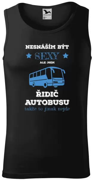 Pánské tílko Nesnáším být sexy, ale jsem řidič autobusu