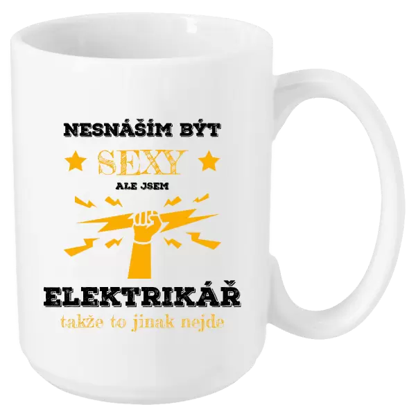 Hrnek Nesnáším být sexy, ale jsem elektrikář
