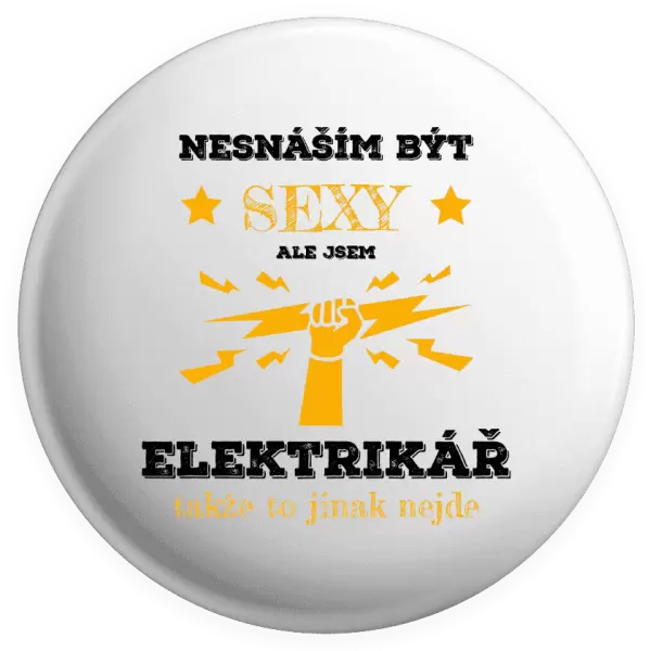 Placka Nesnáším být sexy, ale jsem elektrikář