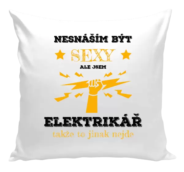 Polštář Nesnáším být sexy, ale jsem elektrikář