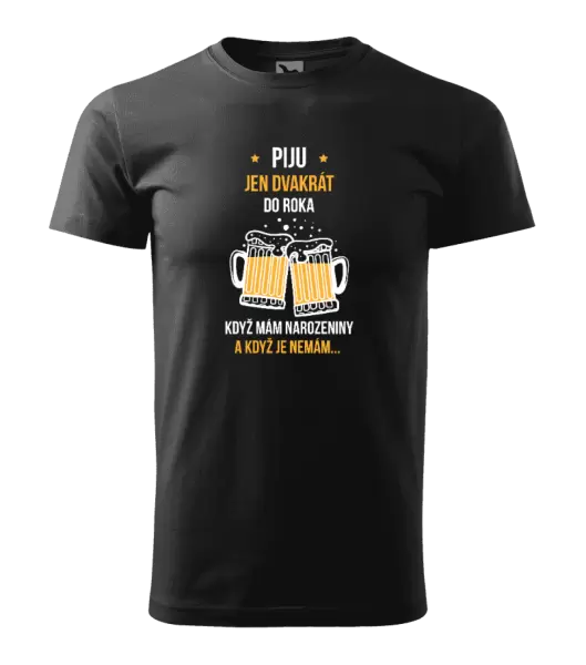 Pánské tričko Piju jen dvakrát do roka