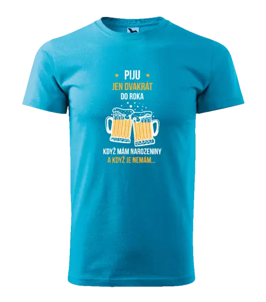 Pánské tričko Piju jen dvakrát do roka