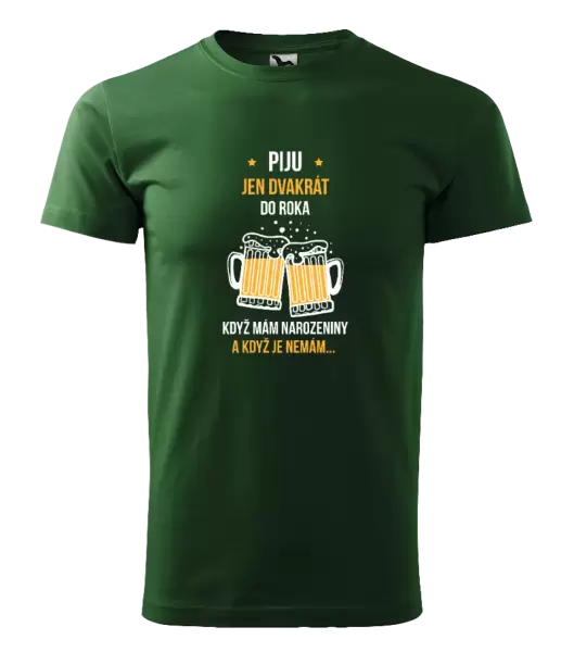 Pánské tričko Piju jen dvakrát do roka