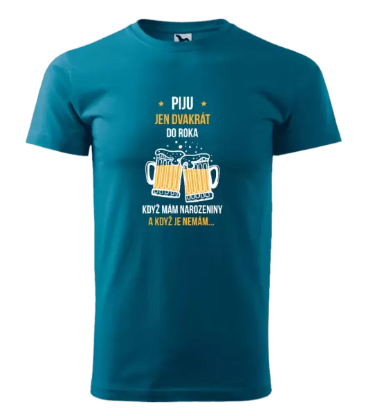 Pánské tričko Piju jen dvakrát do roka