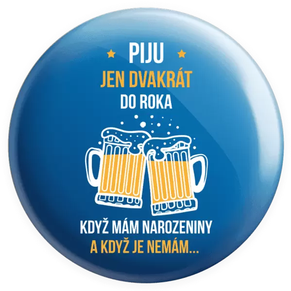 Placka Piju jen dvakrát do roka