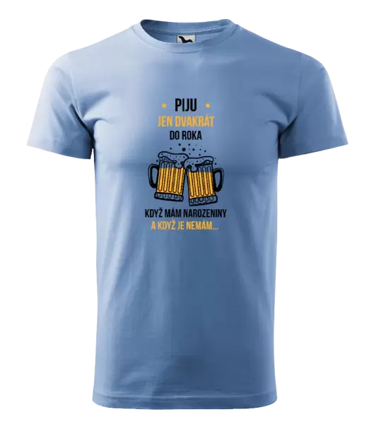 Pánské tričko Piju jen dvakrát do roka