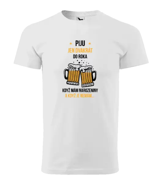 Pánské tričko Piju jen dvakrát do roka